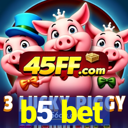 b5 bet